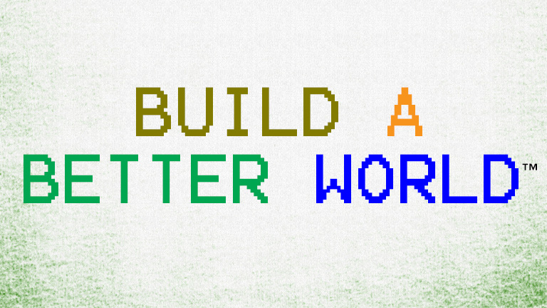 BUILD A BETTER WORLD.jpg